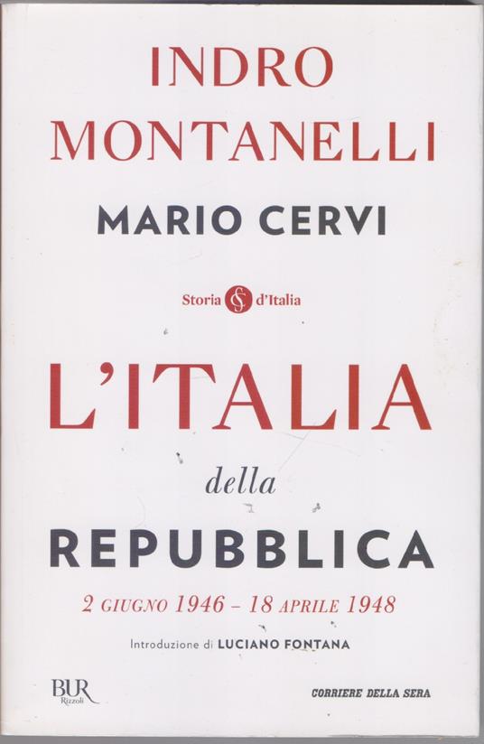 L' Italia della Repubblica 2 Giugno 1946 - 18 Aprile 1948 - Montanelli Cervi - Indro Montanelli - copertina