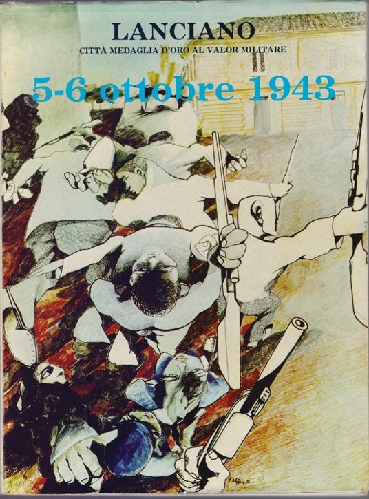 Lanciano. Città medaglia d'oro al valor militare. 5-6 ottobre - copertina