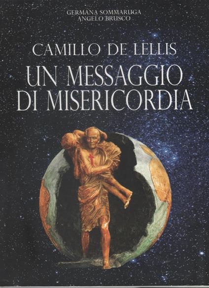 Camillo De Lellis. Un messaggio di misericordia - G.Sommaruga, A. Brusco - copertina