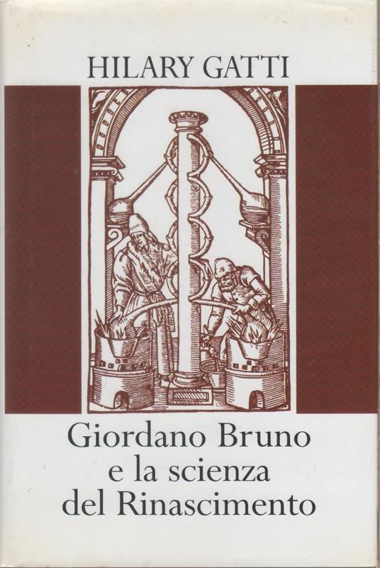 Giordano bruno e la scienza del Rinascimento - Hilary Gatti - copertina