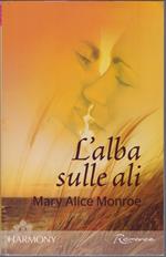 L' alba sulle ali - Mary Alice Monroe