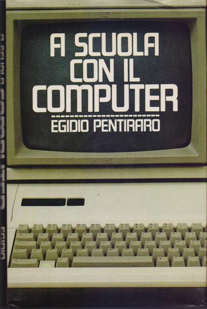 A scuola con il computer - Egidio Pentinaro - Egidio Pentinaro - copertina