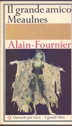 Il grande amico Meaulnes - Alain Fournier
