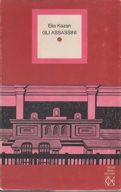 Gli assassini - Elia Kazan - Elia Kazan - copertina