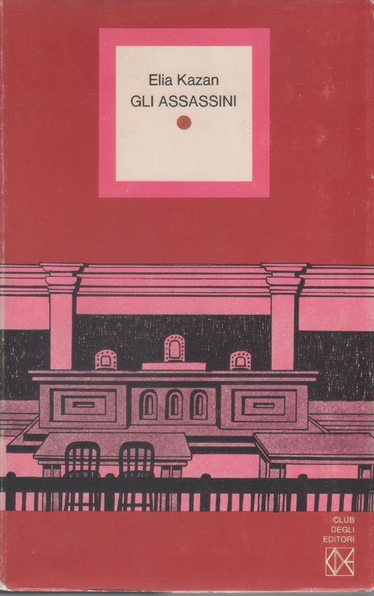 Gli assassini - Elia Kazan - Elia Kazan - copertina