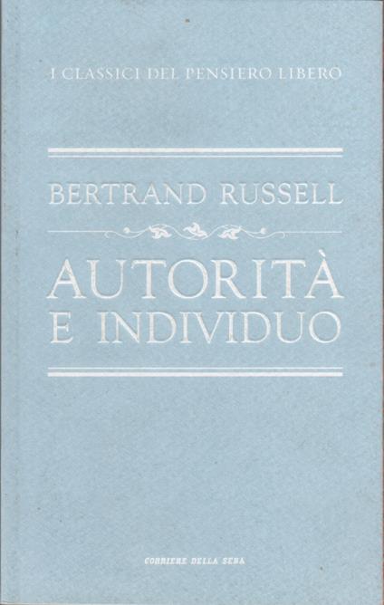 Autorità e individuo - Bertrand Russel - Bertrand Russell - copertina