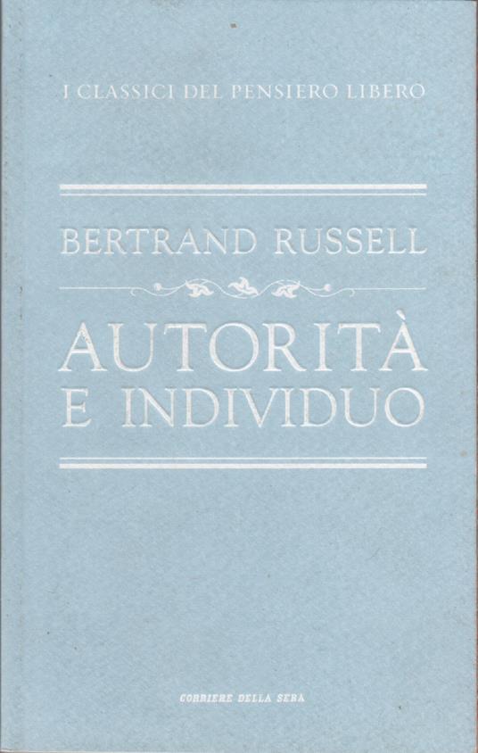 Autorità e individuo - Bertrand Russel - Bertrand Russell - copertina