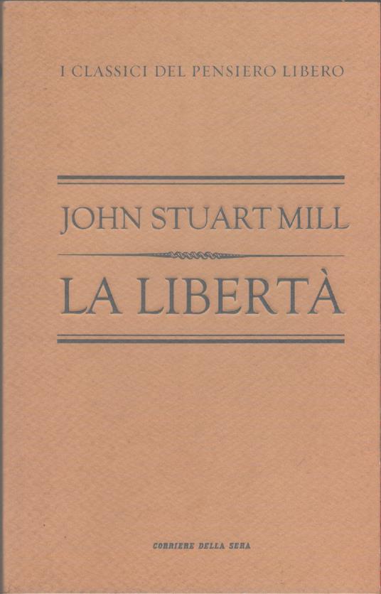 La libertà - John Stuart Mill - John Stuart Mill - copertina