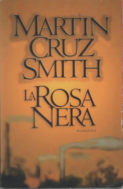 La rosa nera - Martin Cruz Smith - Martin Cruz Smith - copertina