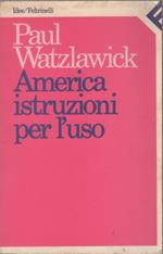 America, istruzioni per l'uso - Paul Watzlawick