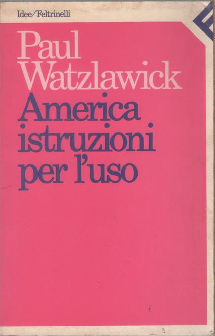 America, istruzioni per l'uso - Paul Watzlawick - Paul Watzlawick - copertina