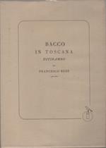 Bacco in Toscana. Ditirambo - Francesco Redi (Anastatica)