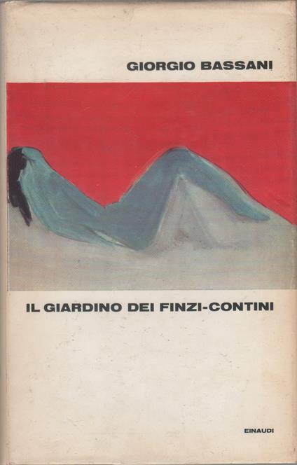 Il giardino dei Finzi Contini - Giorgio Bassani - Giorgio Bassani - copertina