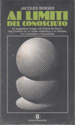 Ai limiti del conosciuto - Bergier Jacques