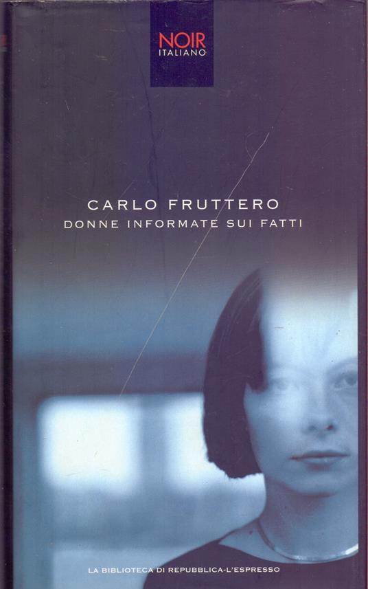 Donne informate sui fatti - Carlo Fruttero - Carlo Fruttero - copertina