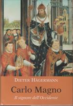 Carlo Magno. Il signore dell'Occidente - Dieter Hagermann