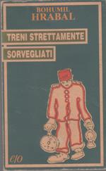 Treni strettamente sorvegliati - Hrabal Bohumil