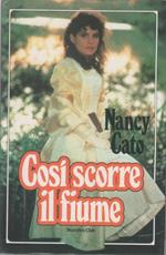 Così scorre il fiume - Nancy Cato
