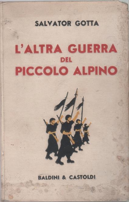 L' altra guerra del piccolo alpino - Salvator Gotta - Salvatore Gotta - copertina