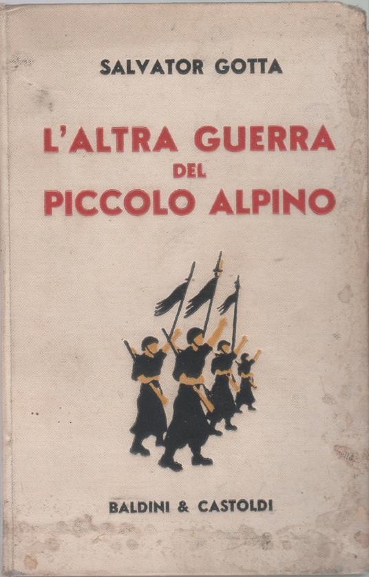 L' altra guerra del piccolo alpino - Salvator Gotta - Salvatore Gotta - copertina