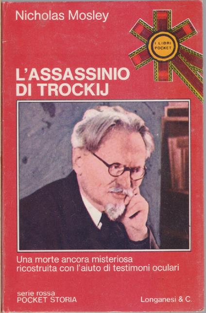 L' assassinio di Trockij - Nicholas Mosley - Nicholas Mosley - copertina