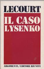 Il caso Lysenko - Dominique Lecourt