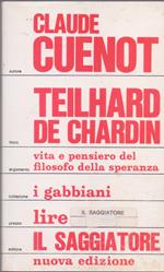 Teilhard de Chardin Vita e pensiero del filosofo della speranza - C. Cuenot