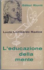 L' educazione della mente - Lucio Lombardo Radice