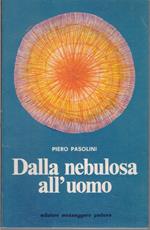 Dalla nebulosa all'uomo - Piero Pasolini