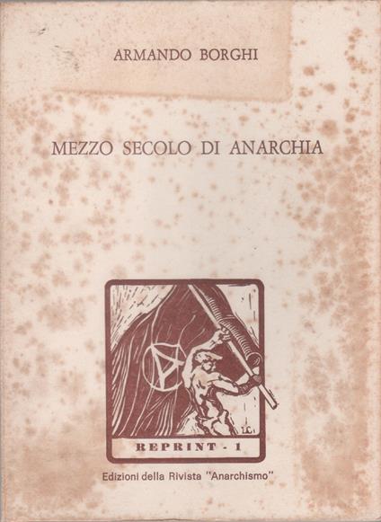 Mezzo secolo di anarchia - Armando Borghi - Armando Borghi - copertina