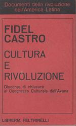 Cultura e rivoluzione. Discorso di chiusura al Congresso culturale dell'Avana