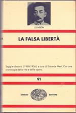 La falsa libertà. Saggi e discorsi 1918-1936 a cura di Edoarda Masi. Con una cronologia di vita e delle opere