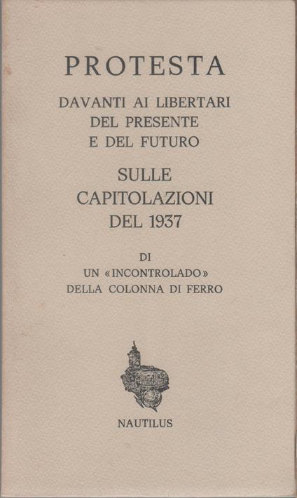 Protesta davanti ai libertari del presente e futuro sulle capitolazioni del 1937 - copertina