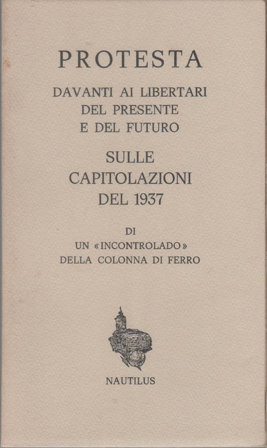 Protesta davanti ai libertari del presente e futuro sulle capitolazioni del 1937 - copertina