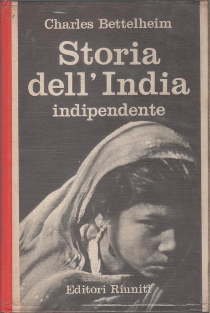 Storia dell'India indipendente - Charles Bettelheim - Charles Bettelheim - copertina