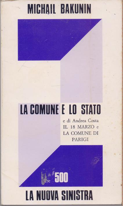 La Comune e lo stato. Il 188 Marzo e la Comune di Parigi - M. Bakunin - Michail Bakunin - copertina