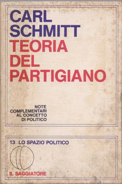 Teoria del Partigiano Note complementari al concetto di politico-Carl Scmitt - copertina