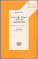 Storia della filosofia moderna Vol.I (3 Tomi) Dall'Umanesimo alla scuola Cartesiana - Ernst Cassirer
