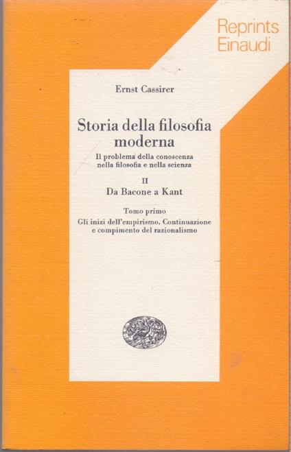 Storia della filosofia moderna Vol.II (3 Tomi) Da Bacone a Kant - Ernst Cassirer - Ernst Cassirer - copertina
