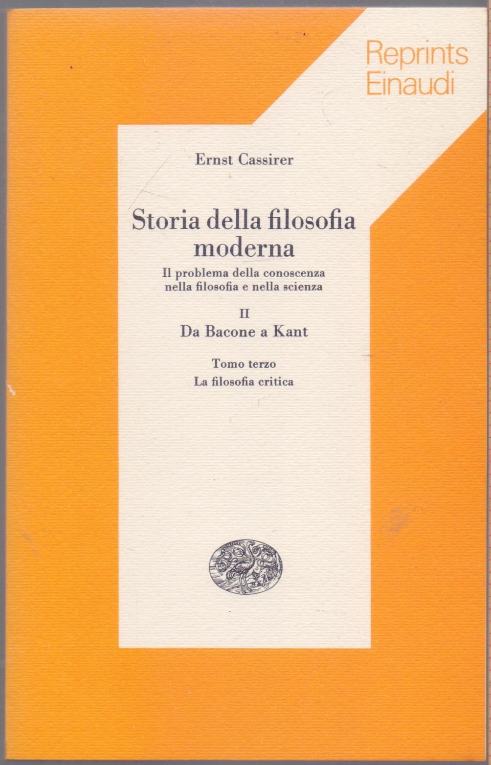 Storia della filosofia moderna Vol.II (3 Tomi) Da Bacone a Kant - Ernst Cassirer