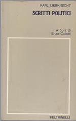 Scritti politici - Karl Liebknecht a cura di Enzo Collotti