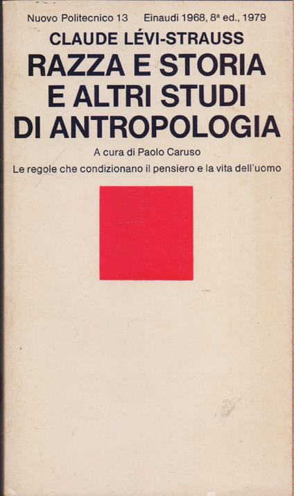 Razza e storia e altri studi di antropologia - Claude Levi-Strauss - Claude Lévi-Strauss - copertina