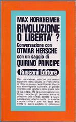 Rivoluzione o libertà? - Max Horkheimer