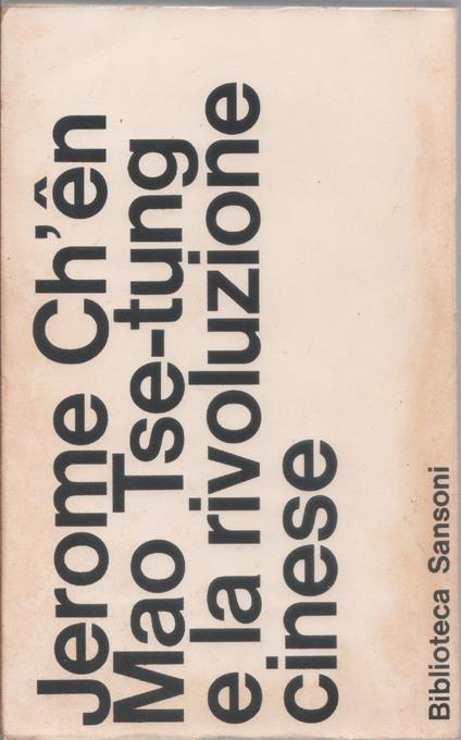 Mao tse - tung e la rivoluzione cinese - Jerome Ch'en - Jerome Ch'En - copertina