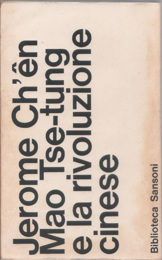 Mao tse - tung e la rivoluzione cinese - Jerome Ch'en - Jerome Ch'En - copertina