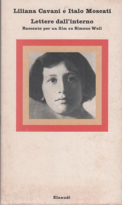 Lettere dall'interno. Racconto per un film su Simon Weil - Liliana Cavani, Italo Moscati - copertina