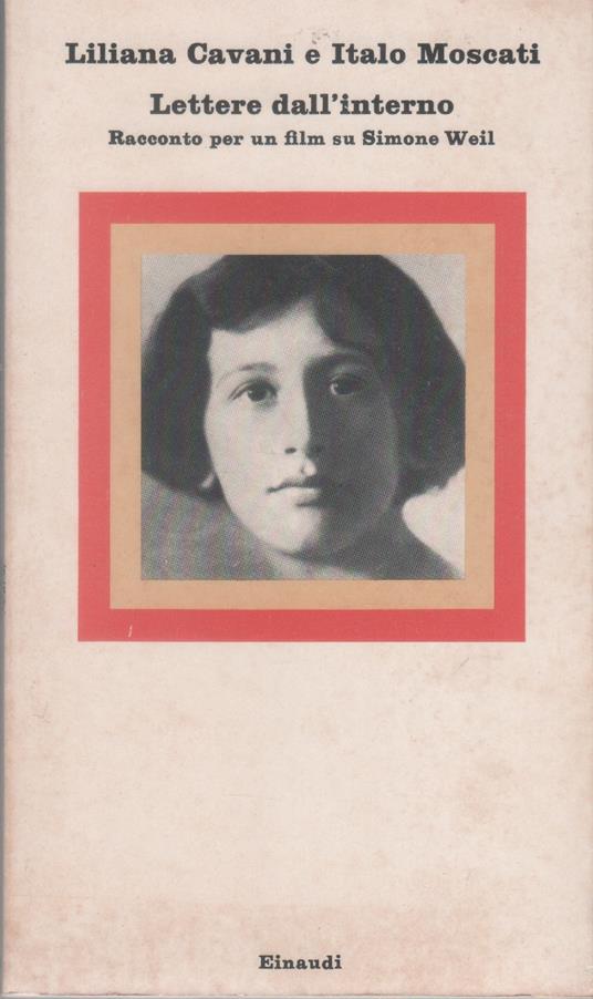 Lettere dall'interno. Racconto per un film su Simon Weil - Liliana Cavani, Italo Moscati - copertina