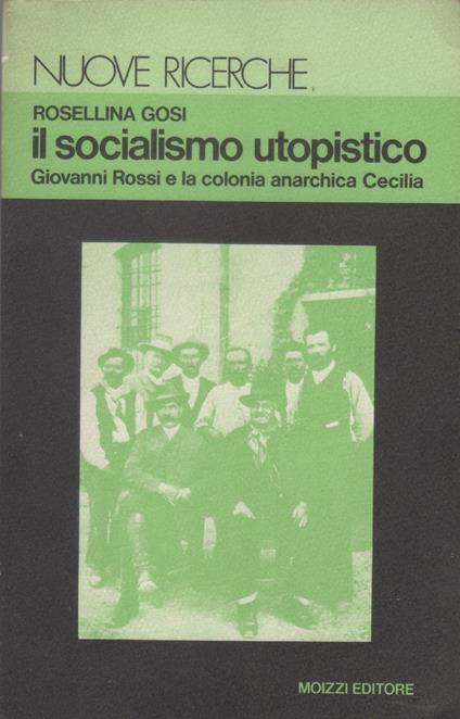 Il socialismo utopistico. Giovanni Rossi e la colonia anarchica di Carrara - copertina