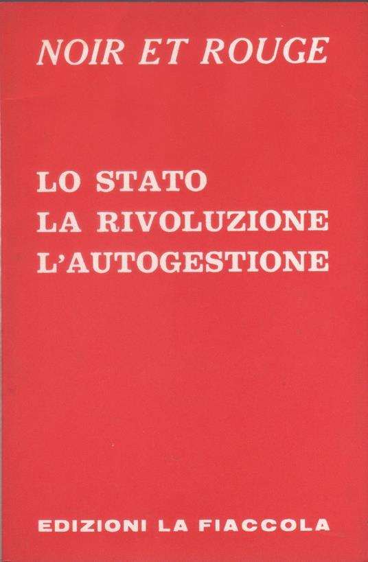 Lo stato La rivoluzione L'autogestione - Noir et Rouge - copertina