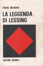 La leggenda di Lessing. Per la storia e la critica del dispotismo prussiano e della letteratura classica